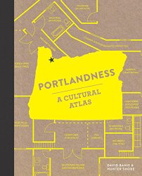 Portlandness: A Cultural Atlas