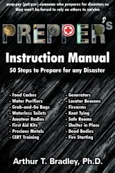 Prepper’s Instruction Manual: 50 Steps to Prepare for any Disaster