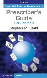 Prescriber’s Guide: Stahl’s Essential Psychopharmacology (Stahl’s Essential Psychopharmacology(PPR))