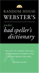 Random House Webster’s Pocket Bad Speller’s Dictionary: Second Edition (Pocket Reference Guides)