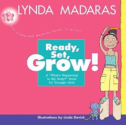 Ready, Set, Grow!: A What’s Happening to My Body? Book for Younger Girls