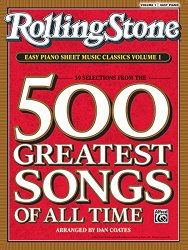 Rolling Stone Easy Piano Sheet Music Classics, Vol 1: 39 Selections from the 500 Greatest Songs of All Time
