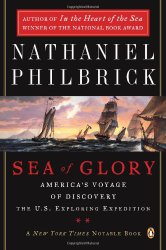 Sea of Glory: America’s Voyage of Discovery, The U.S. Exploring Expedition, 1838-1842