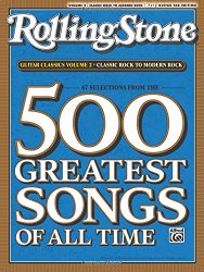 Selections from Rolling Stone Magazine’s 500 Greatest Songs of All Time: Guitar Classics Volume 2: Classic Rock to Modern Rock (Easy Guitar TAB) (Rolling Stones Classic Guitar)