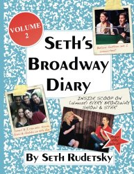 Seth’s Broadway Diary, Volume 2