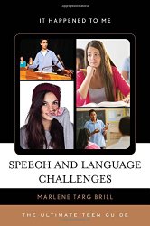 Speech and Language Challenges: The Ultimate Teen Guide (It Happened to Me)