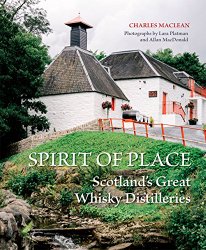 Spirit of Place: Scotland’s Great Whisky Distilleries