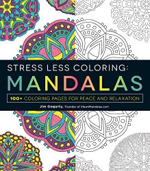 Stress Less Coloring – Mandalas: 100+ Coloring Pages for Peace and Relaxation