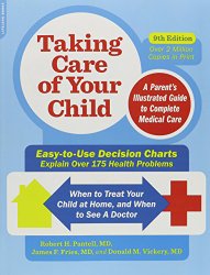 Taking Care of Your Child, Ninth Edition: A Parent’s Illustrated Guide to Complete Medical Care