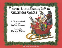 Teaching Little Fingers to Play Christmas Carols: A Christmas Book for the Earliest Beginner