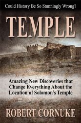 TEMPLE: Amazing New Discoveries That Change Everything About the Location of Solomon’s Temple