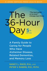 The 36-Hour Day, fifth edition, large print: The 36-Hour Day: A Family Guide to Caring for People Who Have Alzheimer Disease, Related Dementias, and Memory Loss (A Johns Hopkins Press Health Book)
