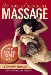 The Art of Sensual Massage: 40th Anniversary Edition