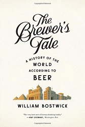 The Brewer’s Tale: A History of the World According to Beer