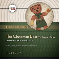 The Cinnamon Bear: The Complete Series (Hollywood 360 – Classic Radio Collection)(Audio Theater) (Original Radio Broadcasts)