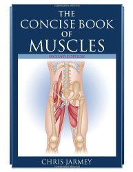 The Concise Book of Muscles, Second Edition