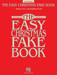 The Easy Christmas Fake Book: 100 Songs in the Key of C (Fake Books)
