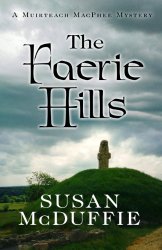 The Faerie Hills (A Muirteach MacPhee Mystery)