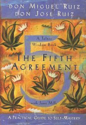 The Fifth Agreement: A Practical Guide to Self-Mastery (Toltec Wisdom)