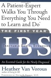 The First Year: IBS (Irritable Bowel Syndrome)–An Essential Guide for the Newly Diagnosed