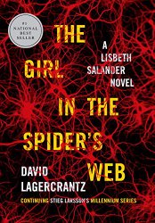 The Girl in the Spider’s Web: A Lisbeth Salander novel, continuing Stieg Larsson’s Millennium Series