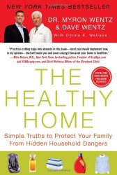 The Healthy Home: Simple Truths to Protect Your Family from Hidden Household Dangers