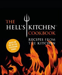 The Hell’s Kitchen Cookbook: Recipes from the Kitchen