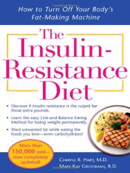 The Insulin-Resistance Diet–Revised and Updated: How to Turn Off Your Body’s Fat-Making Machine