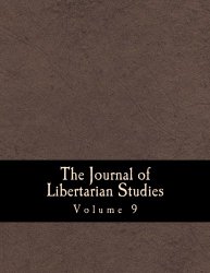 The Journal of Libertarian Studies (Large Print Edition): Volume 9