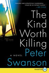 The Kind Worth Killing LP: A Novel