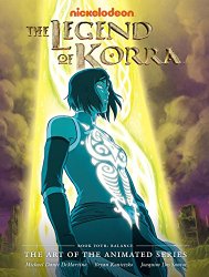 The Legend of Korra: The Art of the Animated Series – Book Four: Balance (Avatar: The Last Airbender)