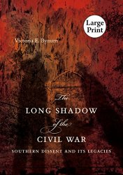 The Long Shadow of the Civil War: Southern Dissent and Its Legacies