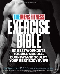 The Men’s Fitness Exercise Bible: 101 Best Workouts to Build Muscle, Burn Fat, and Sculpt Your Best Body Ever!