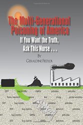 The Multi-Generational Poisoning of America: If You Want The Truth, Ask This Nurse