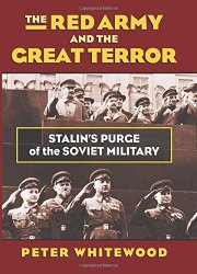 The Red Army and the Great Terror: Stalin’s Purge of the Soviet Military (Modern War Studies)