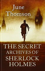 The Secret Archives Of Sherlock Holmes