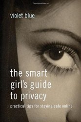 The Smart Girl’s Guide to Privacy: Practical Tips for Staying Safe Online