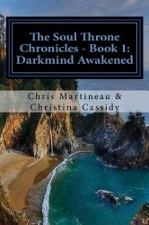 The Soul Throne Chronicles: Book One – Darkmind Awakened (Volume 1)