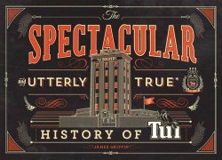 The The Spectacular and Utterly True History of Tui