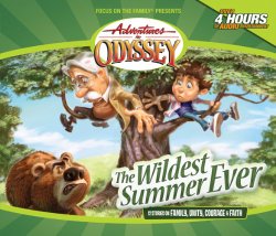 The Wildest Summer Ever: And Other Grins, Grabbers and Great Getaways (Adventures in Odyssey)
