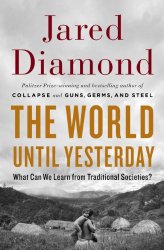 The World Until Yesterday: What Can We Learn from Traditional Societies?