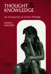 Thought & Knowledge: Thought and Knowledge: An Introduction to Critical Thinking, 4th Edition
