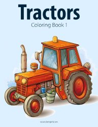 Tractors Coloring Book 1 (Volume 1)