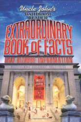 Uncle John’s Bathroom Reader Extraordinary Book of Facts: And Bizarre Information (Bathroom Readers)
