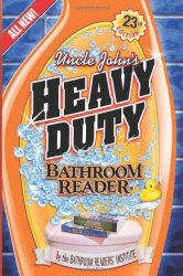 Uncle John’s Heavy Duty Bathroom Reader (Uncle John’s Bathroom Reader)
