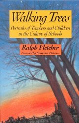 Walking Trees: Portraits of Teachers and Children in the Culture of Schools
