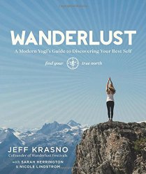 Wanderlust: A Modern Yogi’s Guide to Discovering Your Best Self
