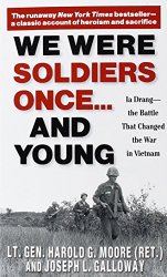 We Were Soldiers Once…and Young: Ia Drang – The Battle That Changed the War in Vietnam