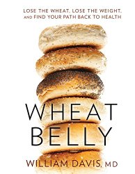 Wheat Belly: Lose the Wheat, Lose the Weight, and Find Your Path Back to Health (Thorndike Large Print Lifestyles)