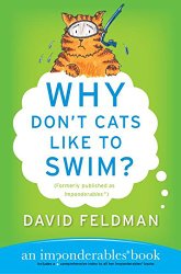 Why Don’t Cats Like to Swim?: An Imponderables Book (Imponderables Series)